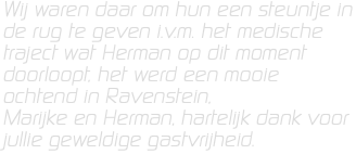Wij waren daar om hun een steuntje in de rug te geven i.v.m. het medische traject wat Herman op dit moment doorloopt, het werd een mooie ochtend in Ravenstein, Marijke en Herman, hartelijk dank voor jullie geweldige gastvrijheid.