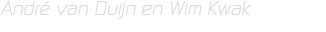 André van Duijn en Wim Kwak 